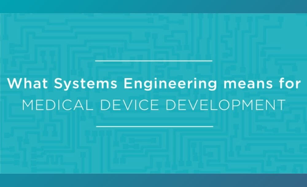 What Systems Engineering Means for Medical Device Development - Suntra ...