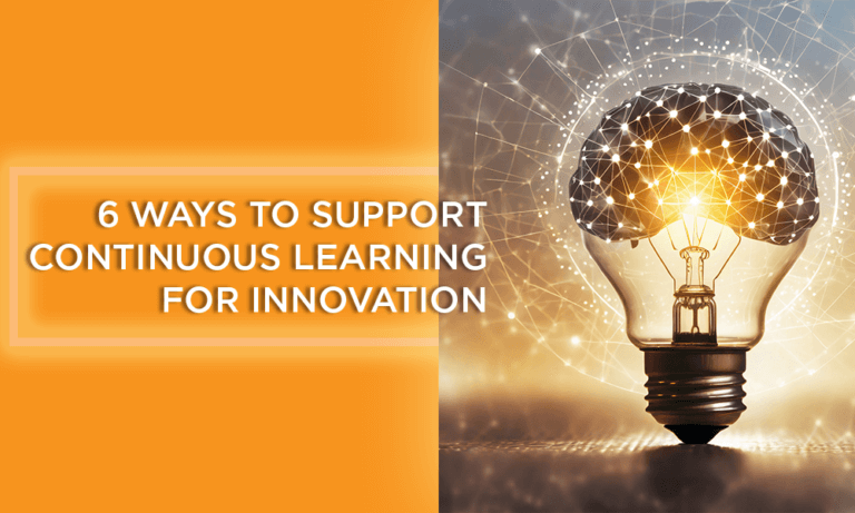 6 Ways to Support Continuous Learning for Innovation news
