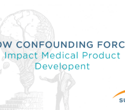 How Confounding Forces Impact Medical Product Development blog