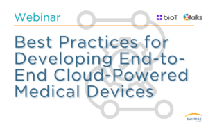 Best Practices for Developing End-to-End Cloud-Powered Medical Devices webinar