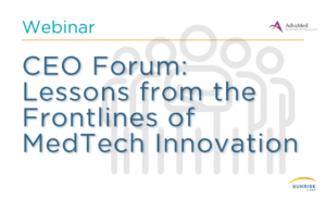 AdvaMed CEO Forum Webinar